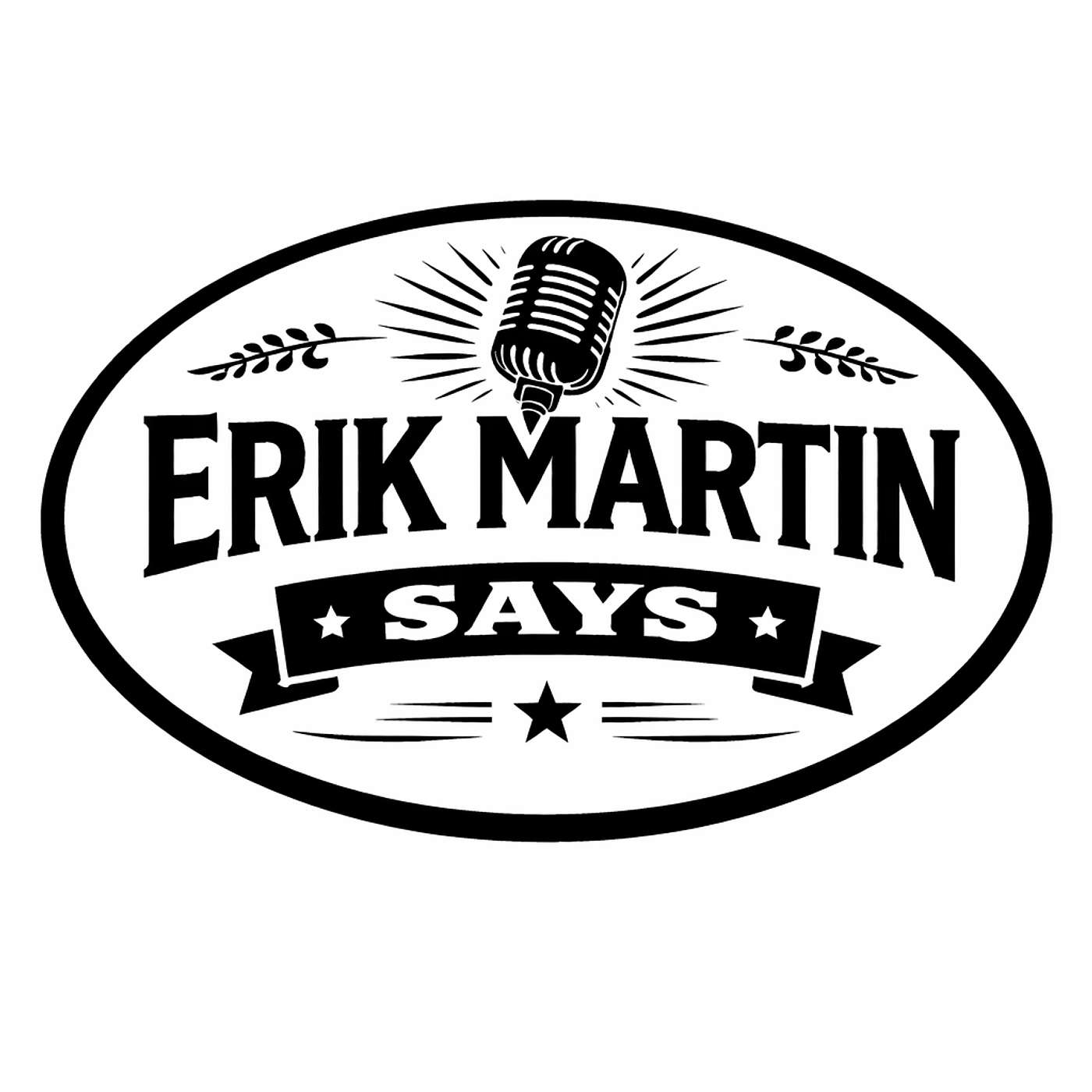 Erik Martin Says