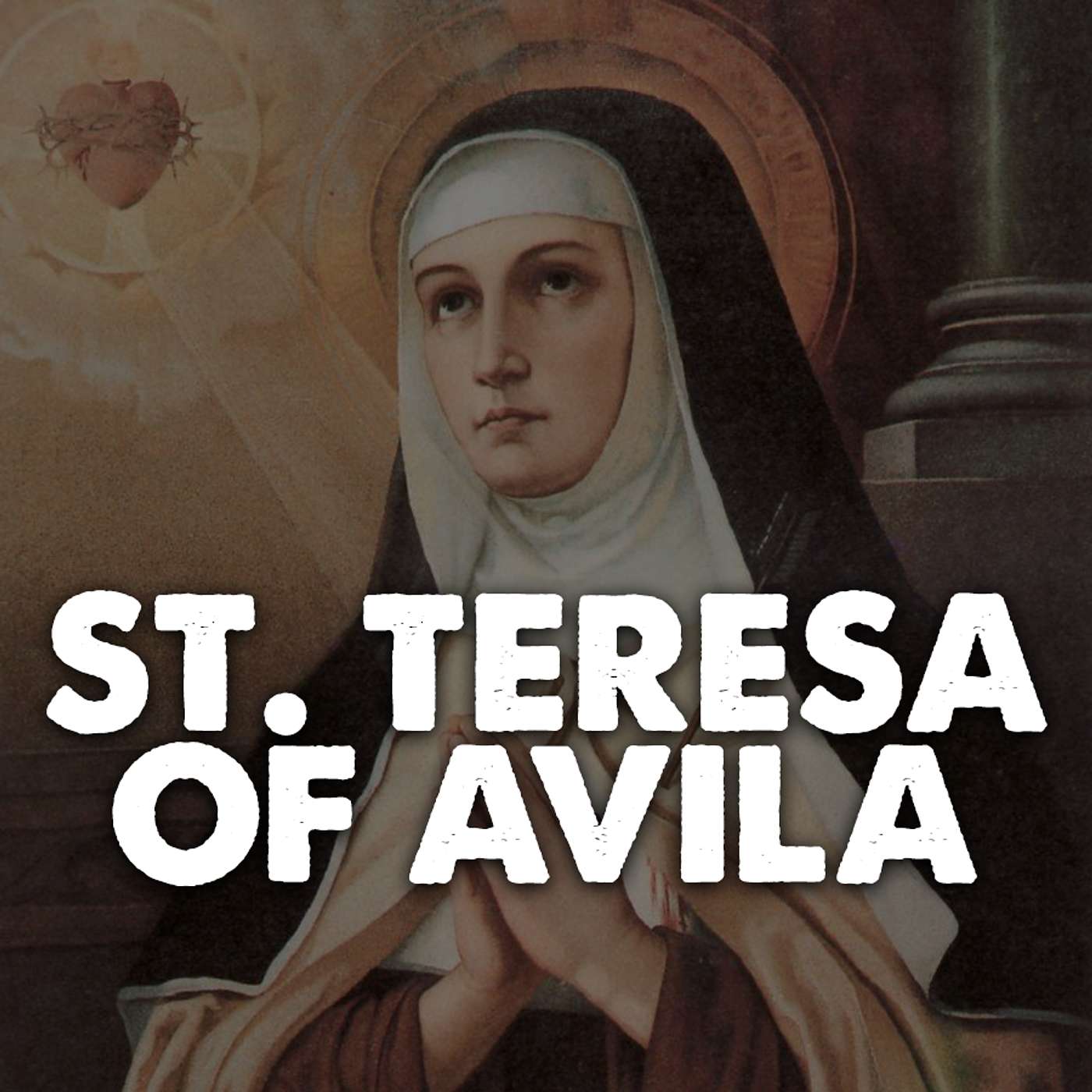 Season 5 Episode 258 - St. Theresa of Avila