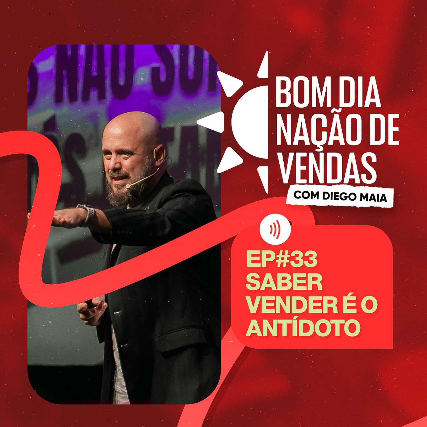 NAÇÃO DE VENDAS #33 - SABER VENDER É O ANTÍDOTO PARA QUASE TODOS OS MALES NESTA VIDA