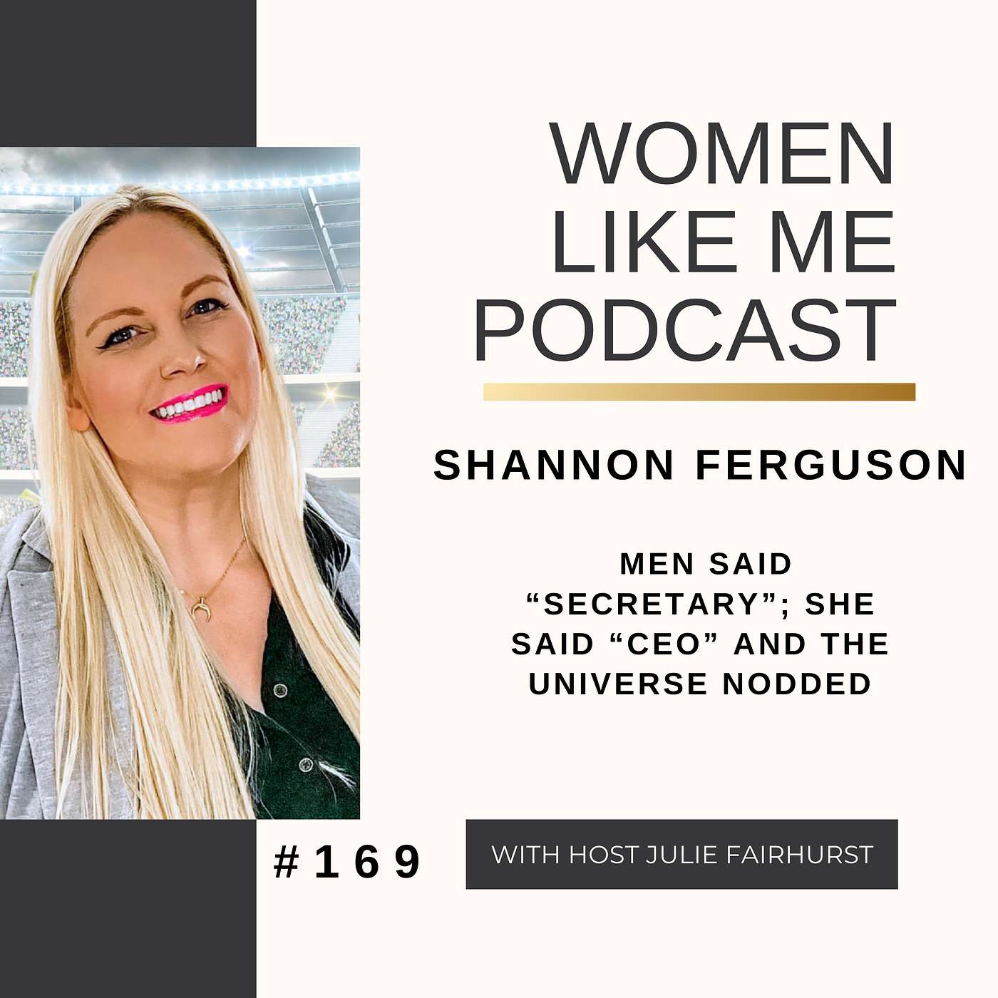 Shannon Ferguson: Men Said “Secretary”; She Said “CEO” And The Universe Nodded episode artwork