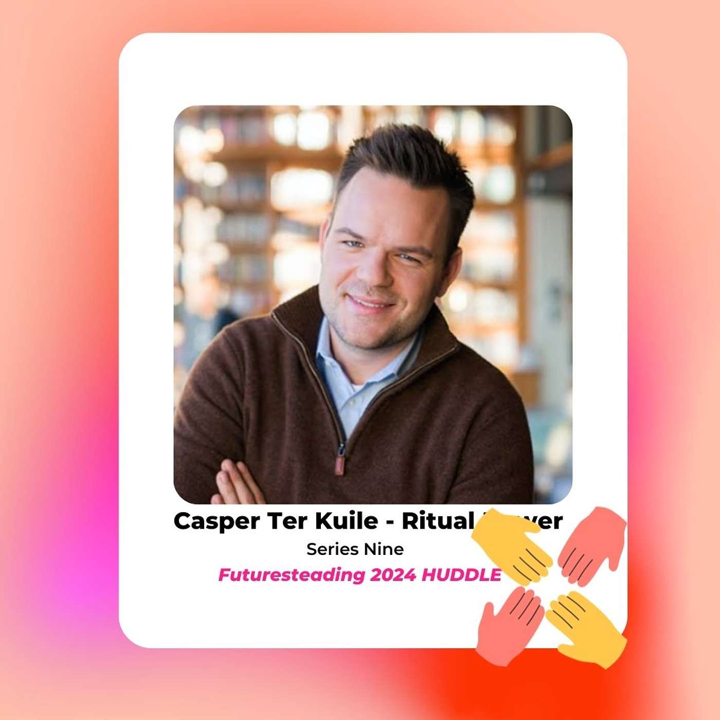 S 9 E 8 Casper Ter Kuile - (rhymes with smile) - The power of ritual, relationship covenants and why we can practice sacred reading with any book