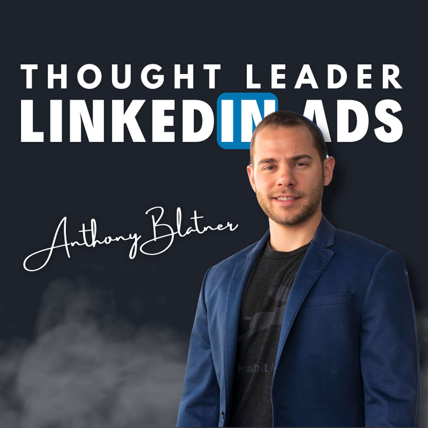 168. Unlocking LinkedIn Thought Leader Ads: Boost Your Brand Visibility with Anthony Blatner