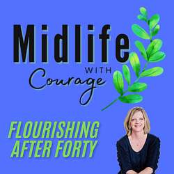 Midlife with Courage™-Flourishing After Forty with Kim Benoy Artwork