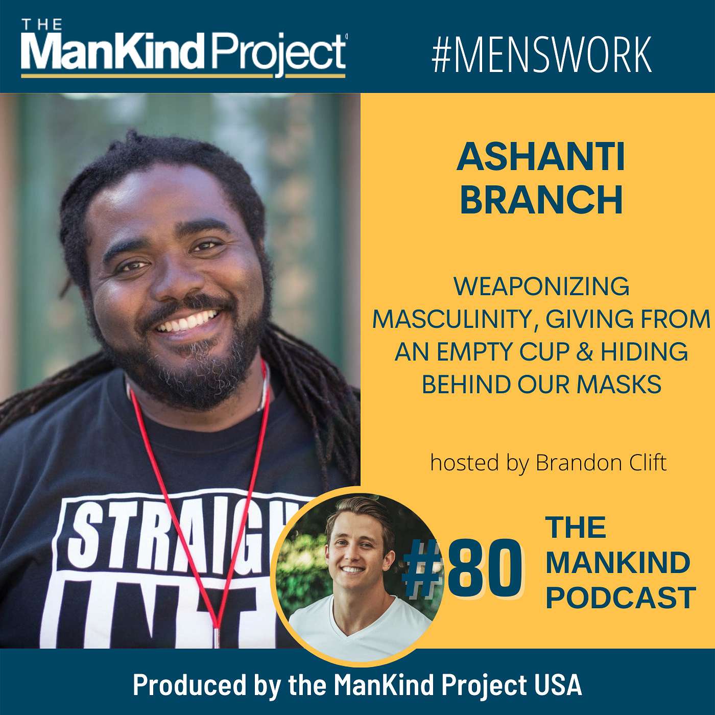 Weaponizing Masculinity, Giving From An Empty Cup & Hiding Behind Our Masks | Ashanti Branch | Ep #080