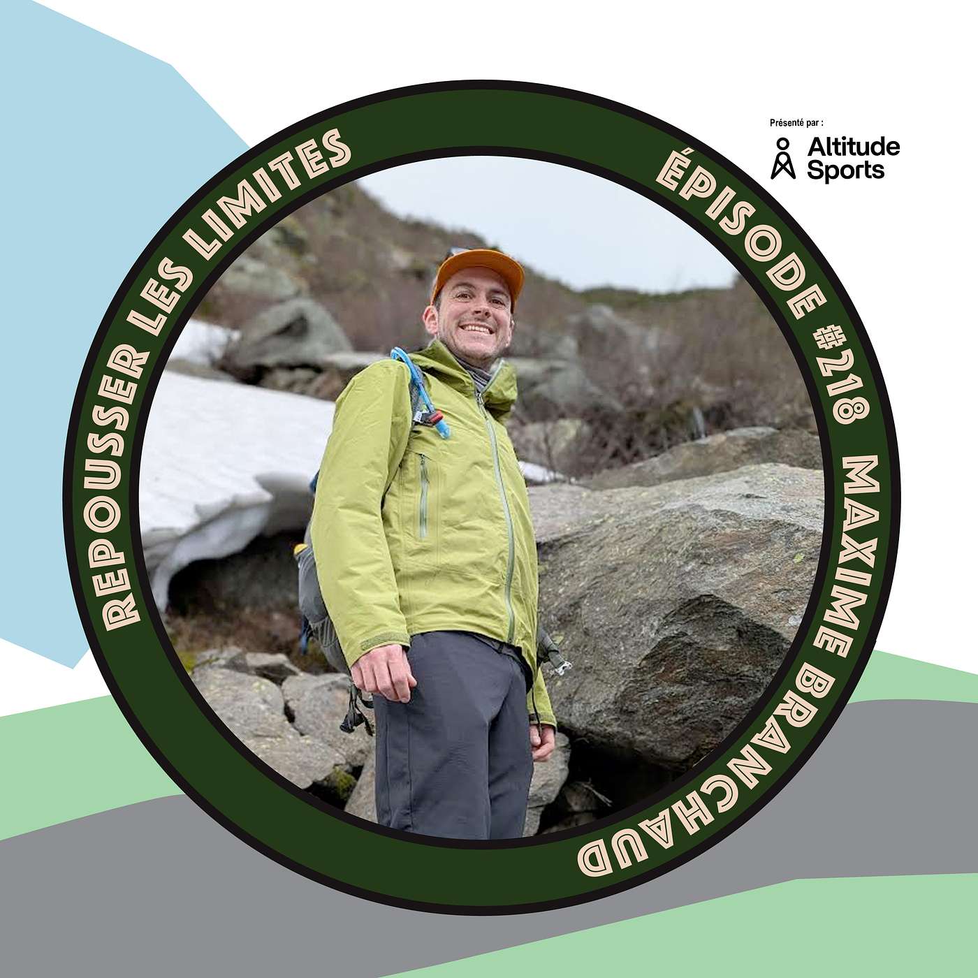 #218 - Maxime Branchaud - Rando, escalade, plein air … marathon et ultra-trail. Presque 30 ans d’amitié.