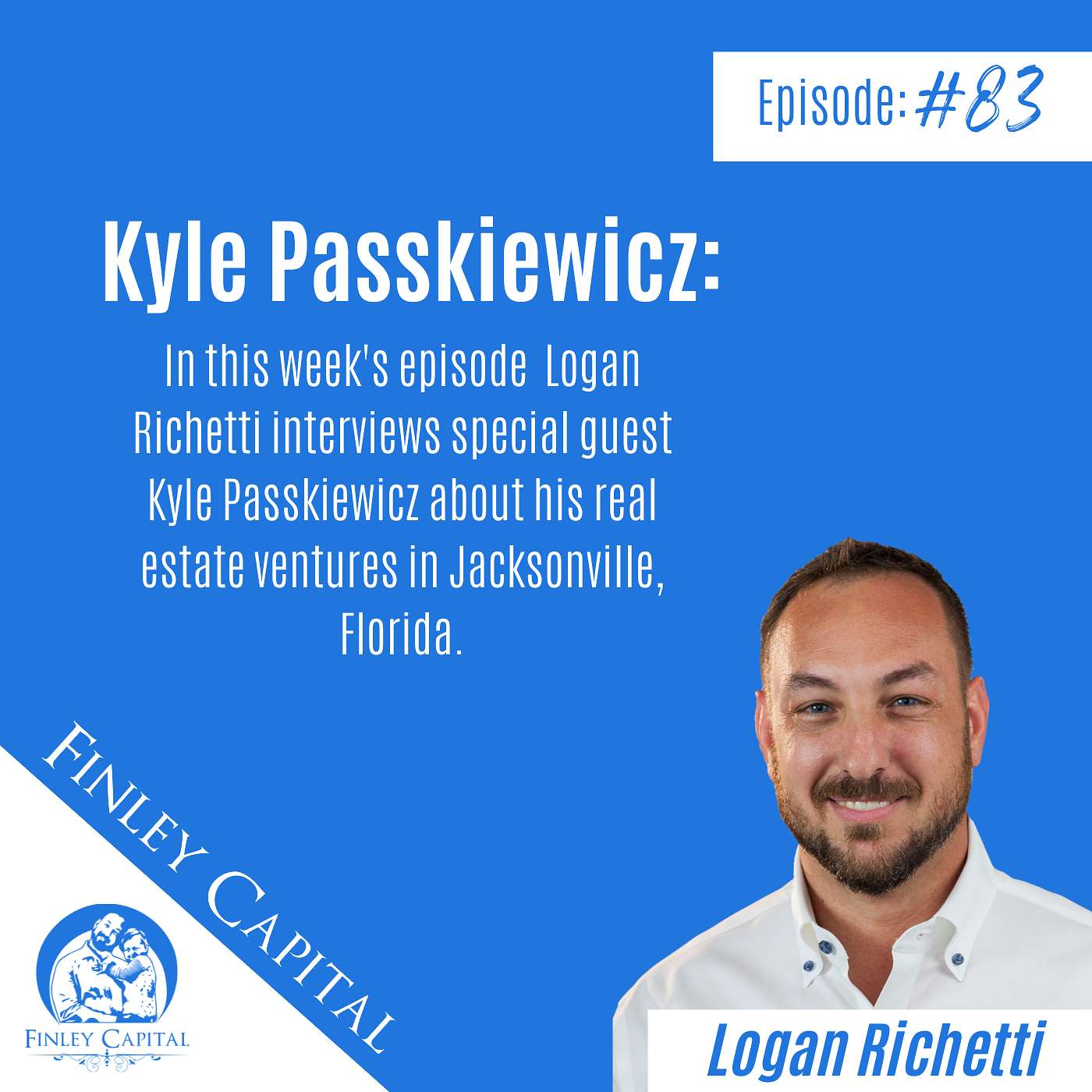 Finley Capital Podcast - #83 | How Kyle Passkiewicz from YellowBird built a 1000+ unit real estate portfolio and then sold it in one shot!