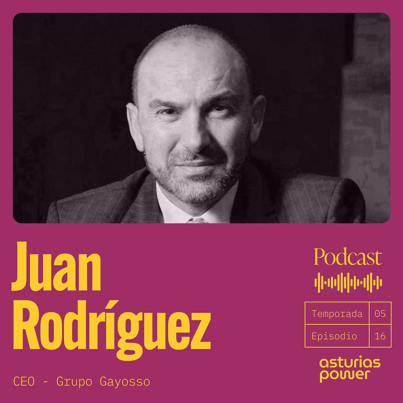 T5 - Episodio 16 · Juan Rodríguez - Grupo Gayosso T5 - Episodio 16 · Juan Rodríguez - Grupo Gayosso