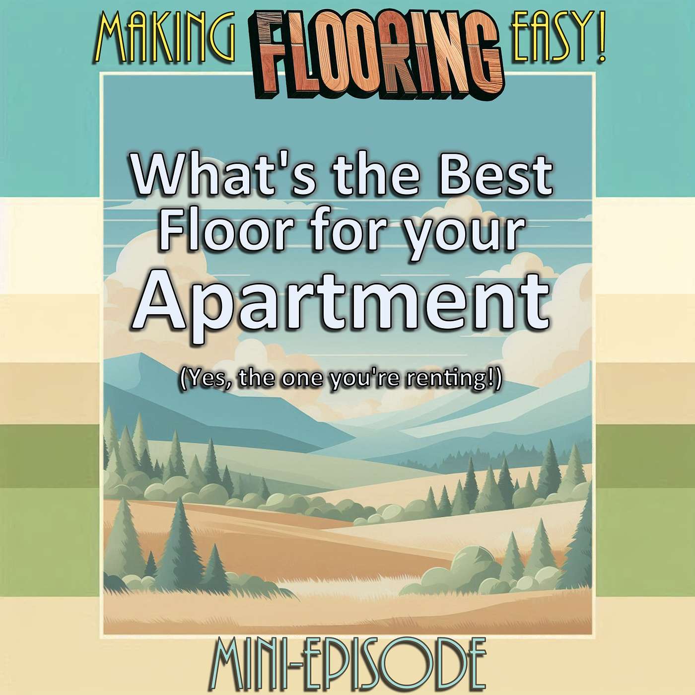 Making Flooring Easy - FLOOR SHOPPING - 03m - Best Flooring for your Apartment (Yes, the one you're renting!)