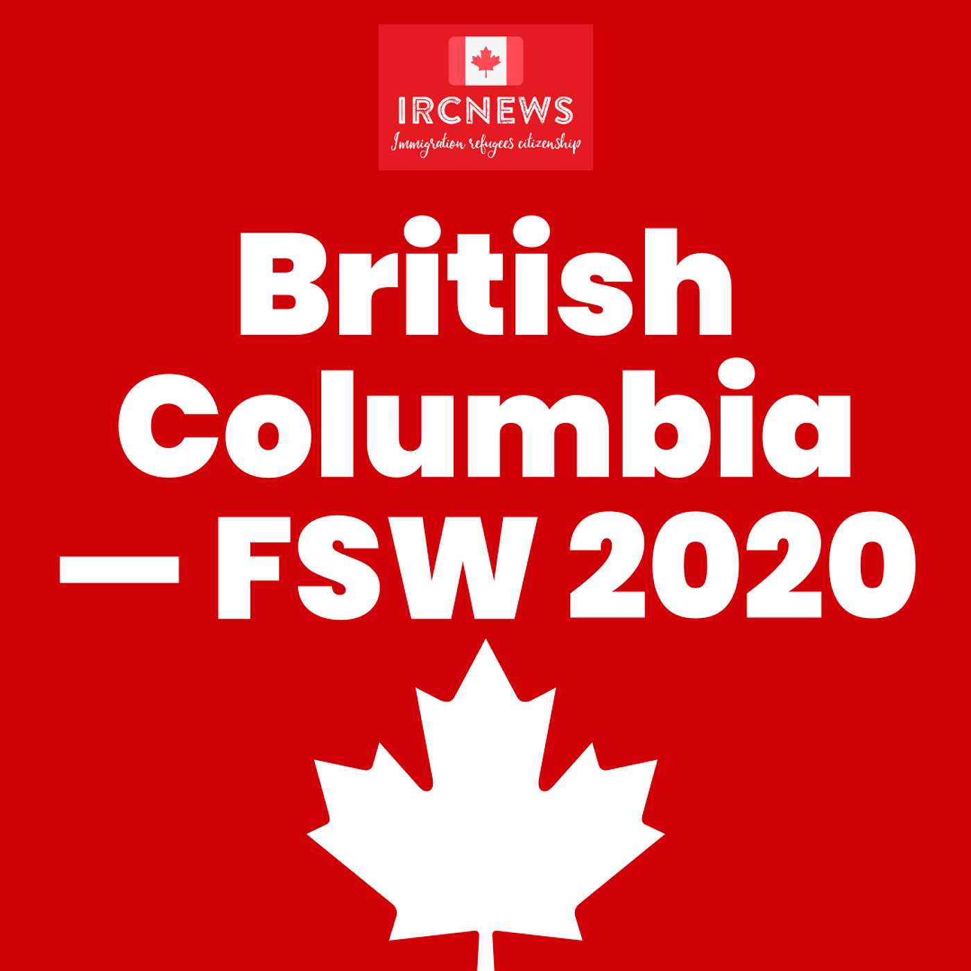 Canada Immigration Total FSW Express Entry Candidate selection for the province of British Columbia in 2020 episode artwork