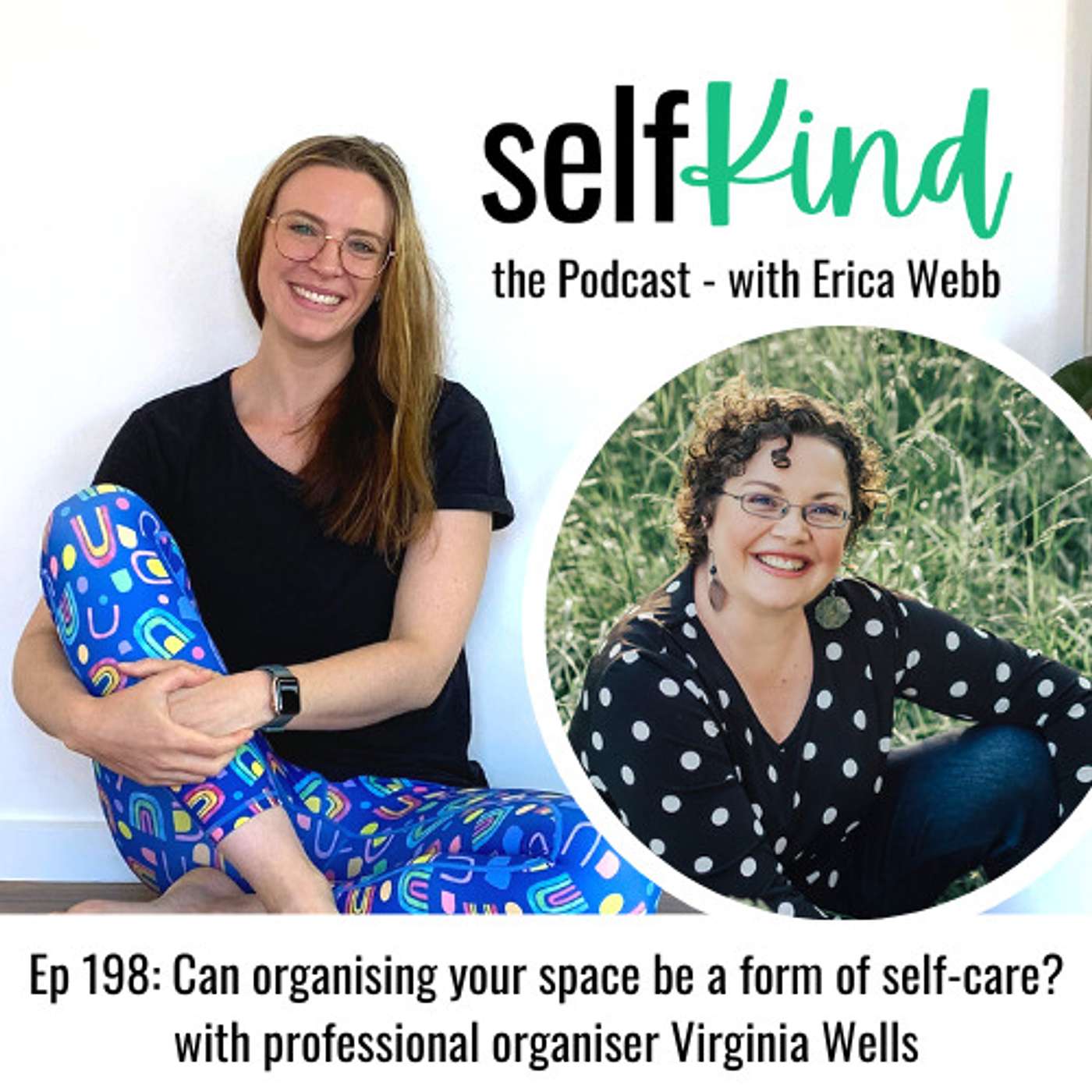 Ep 198: Can organising your space be a form of self-care? With guest Virginia Wells episode artwork