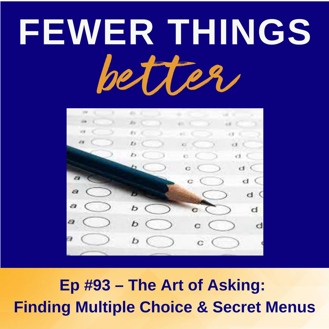 Ep. 93 - The Art of Asking: Finding Multiple Choice & Secret Menus
