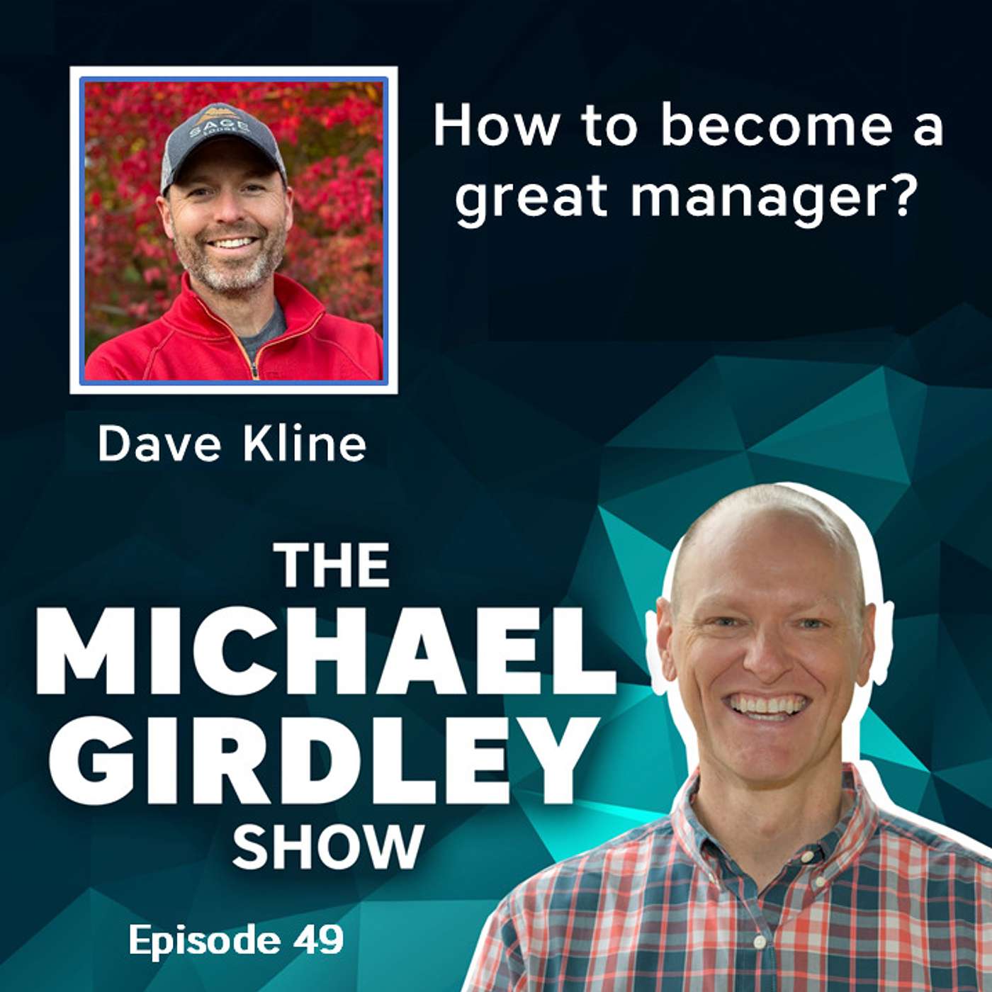 Dave Kline, Owner of SkillScouter - How to become a great manager? - The Michael Girdley Show Episode 49