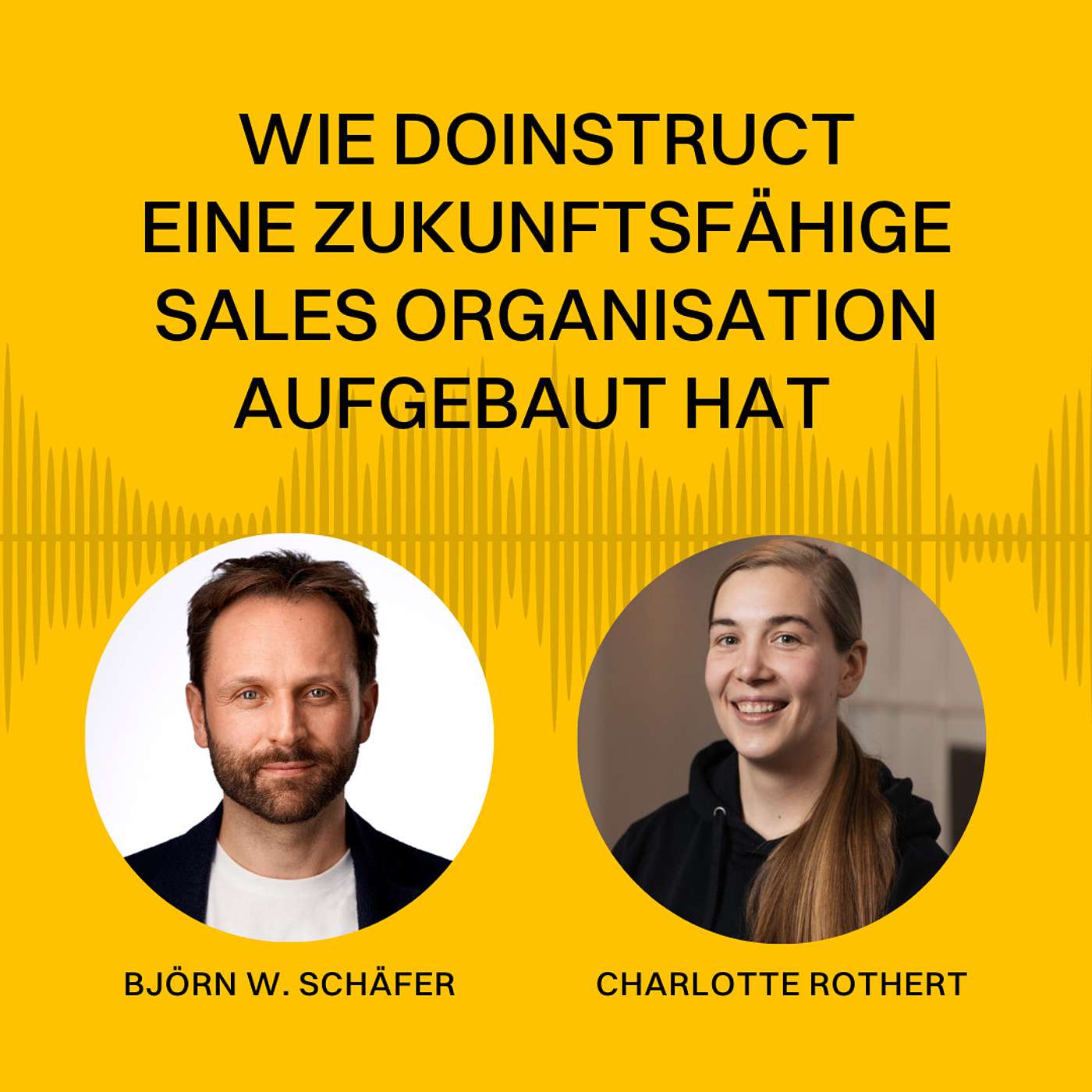 Wie doinstruct eine zukunftsfähige Sales Organisation aufgebaut hat  - Case Study mit Charlotte Rothert | EP 25