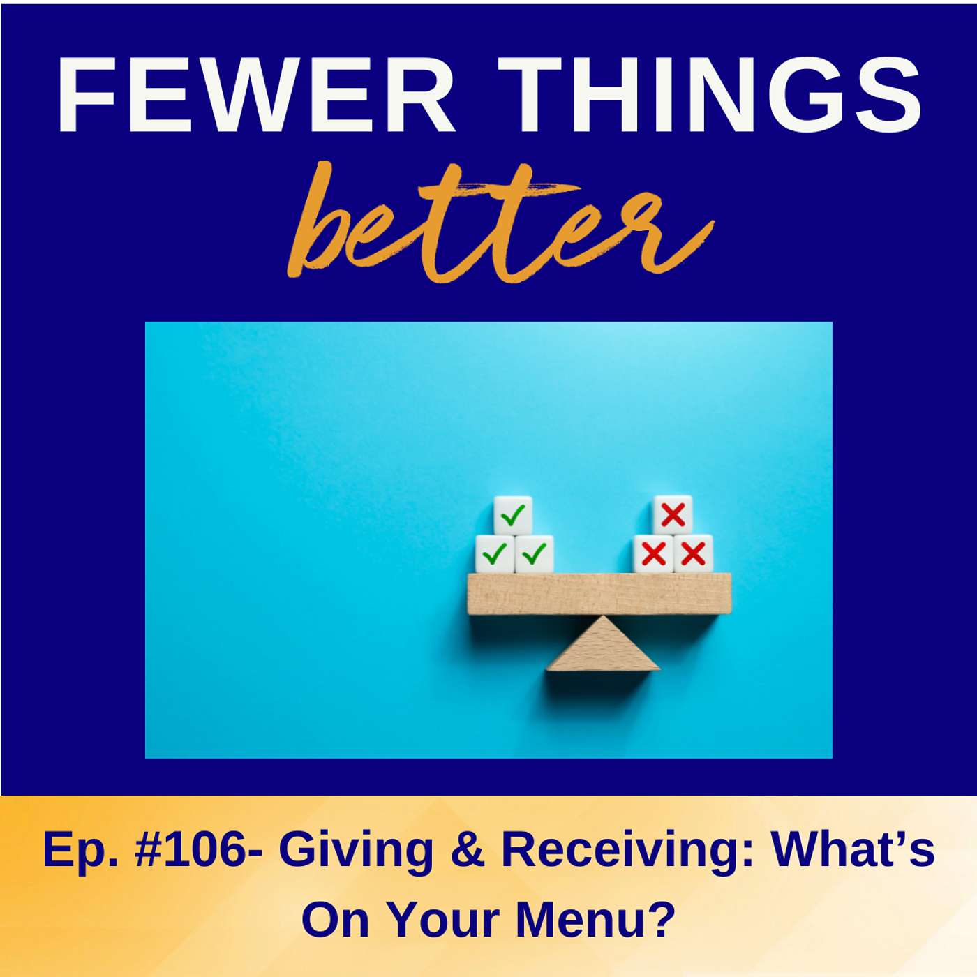 Ep. 106 - Giving & Receiving: What's On Your Menu?