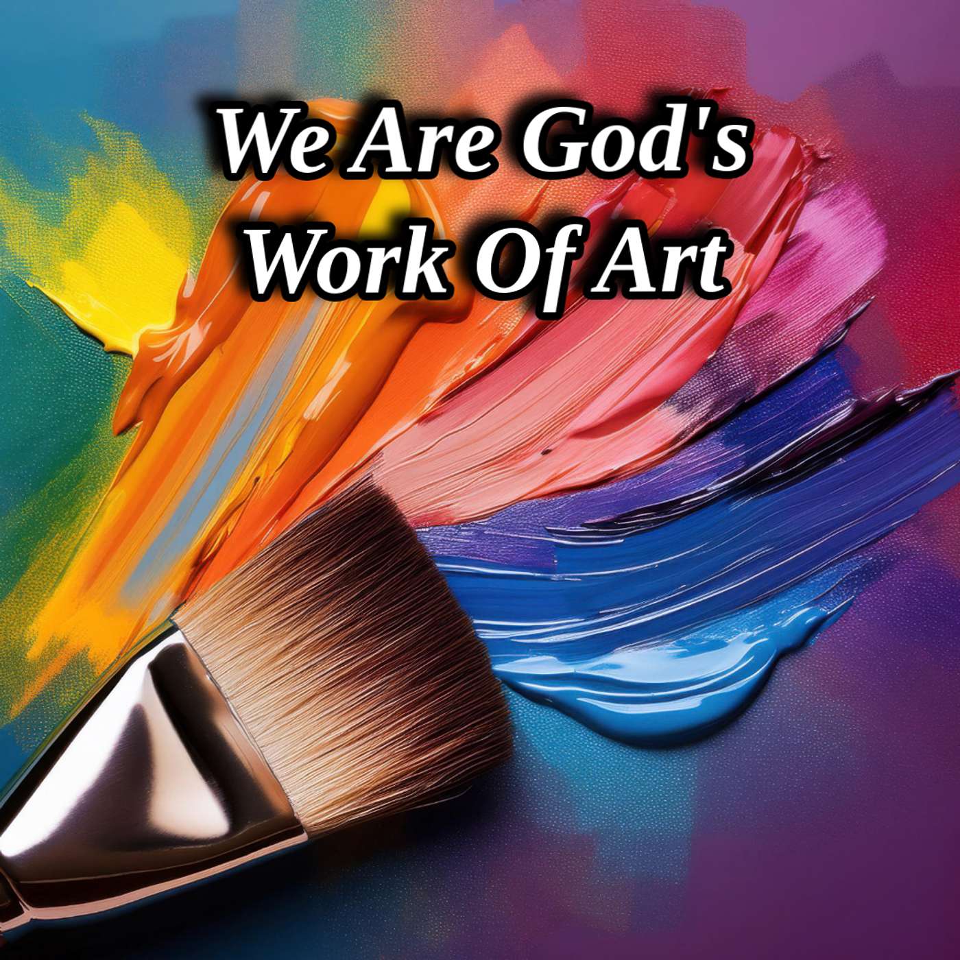 We Are God's Work Of Art