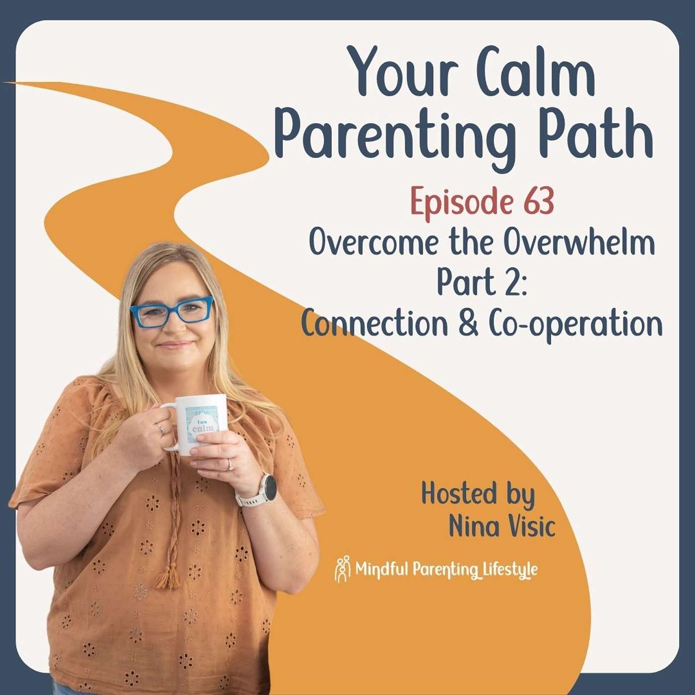 63. Overcome the Overwhelm Part 2: Connection & Co-operation episode artwork