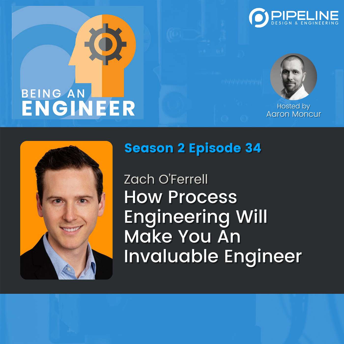 S2E34 How Process Engineering Will Make You An Invaluable Engineer | Zach O’Ferrell