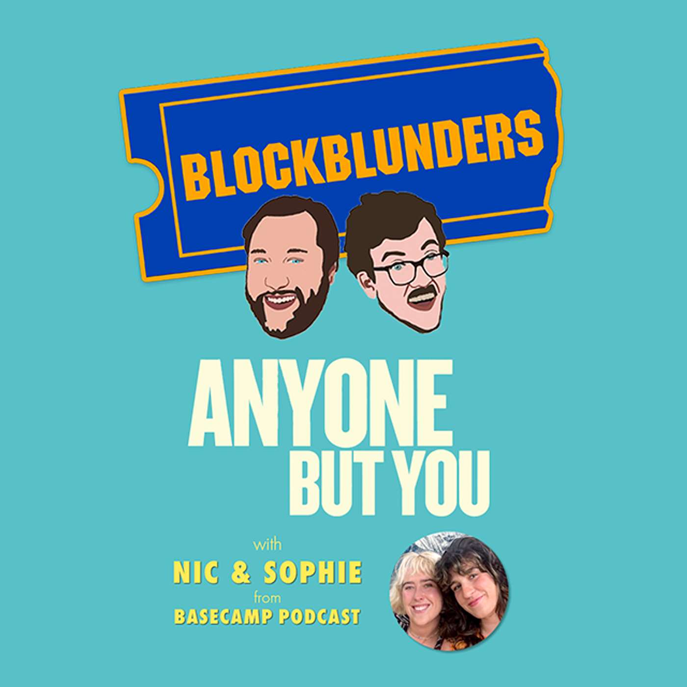 68: Anyone But You with Nic & Sophie from Basecamp Pod