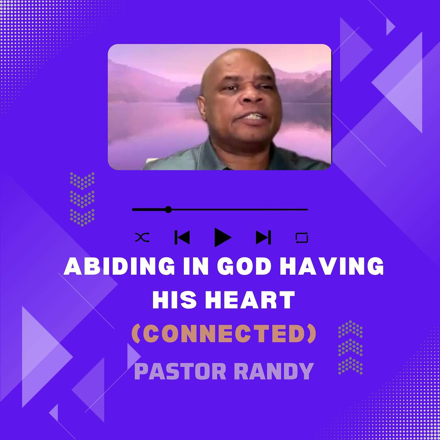 PASTOR RANDY LIGHTBOURNE - ABIDING IN GOD HAVING HIS HEART (CONNECTED)