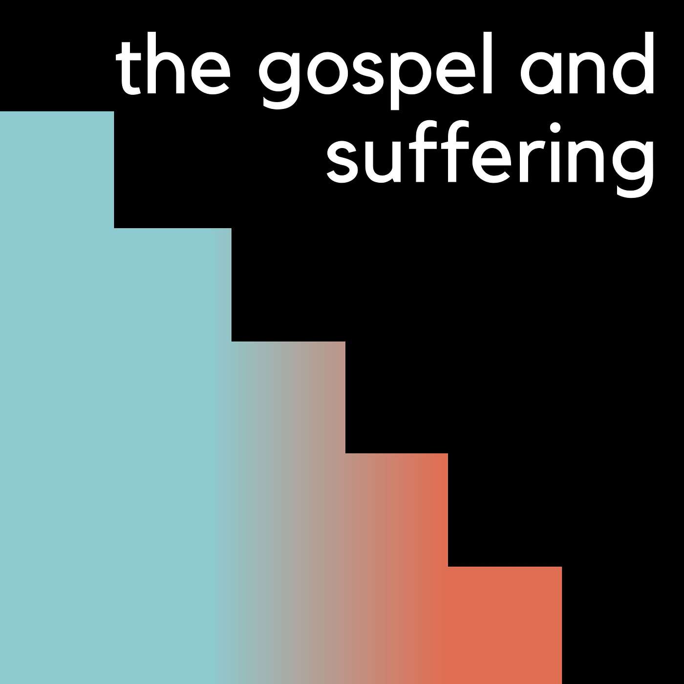 The Gospel and Suffering -- (07/09/23) episode artwork