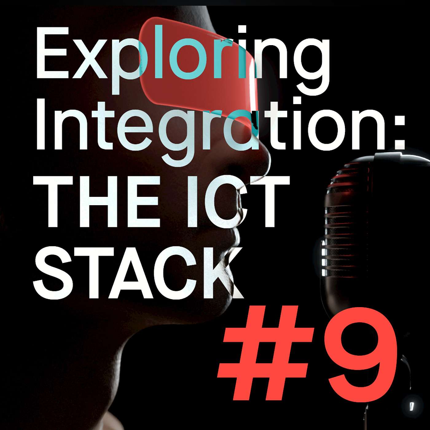 #9: Exploring Integration: The ICT Stack
