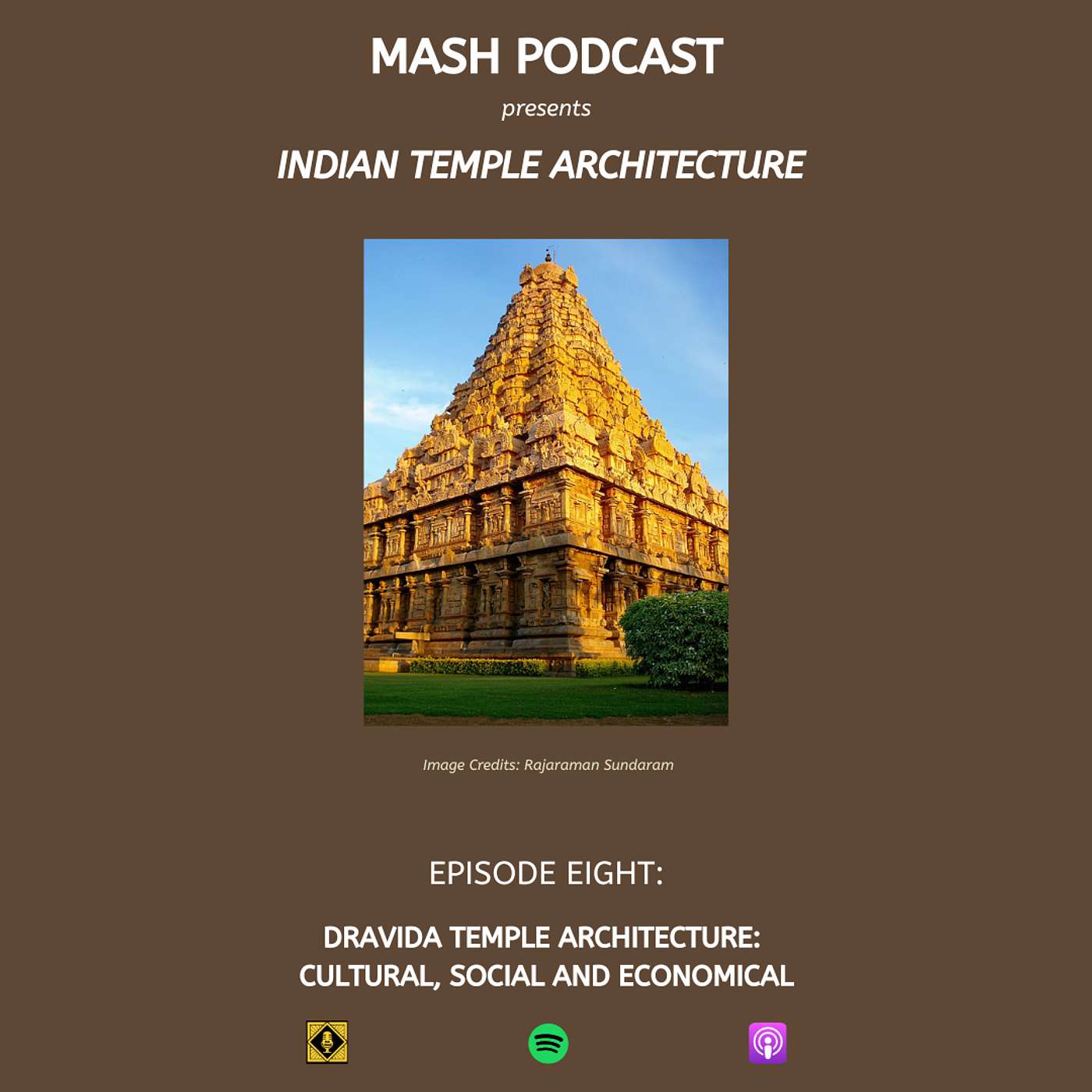 MASH PODCAST: TIMELESS TEMPLES EPISODE 8: DRAVIDA TEMPLE ARCHITECTURE: CULTURAL, SOCIAL AND ECONOMICAL