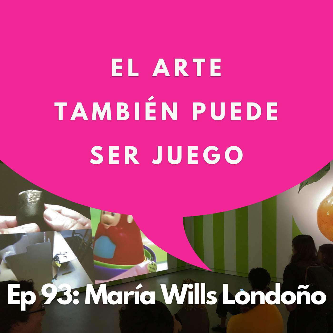 #93 - Curadora: ¿Para qué sirve un curador? | María Wills Londoño #93 - Curadora: ¿Para qué sirve un curador? | María Wills Londoño