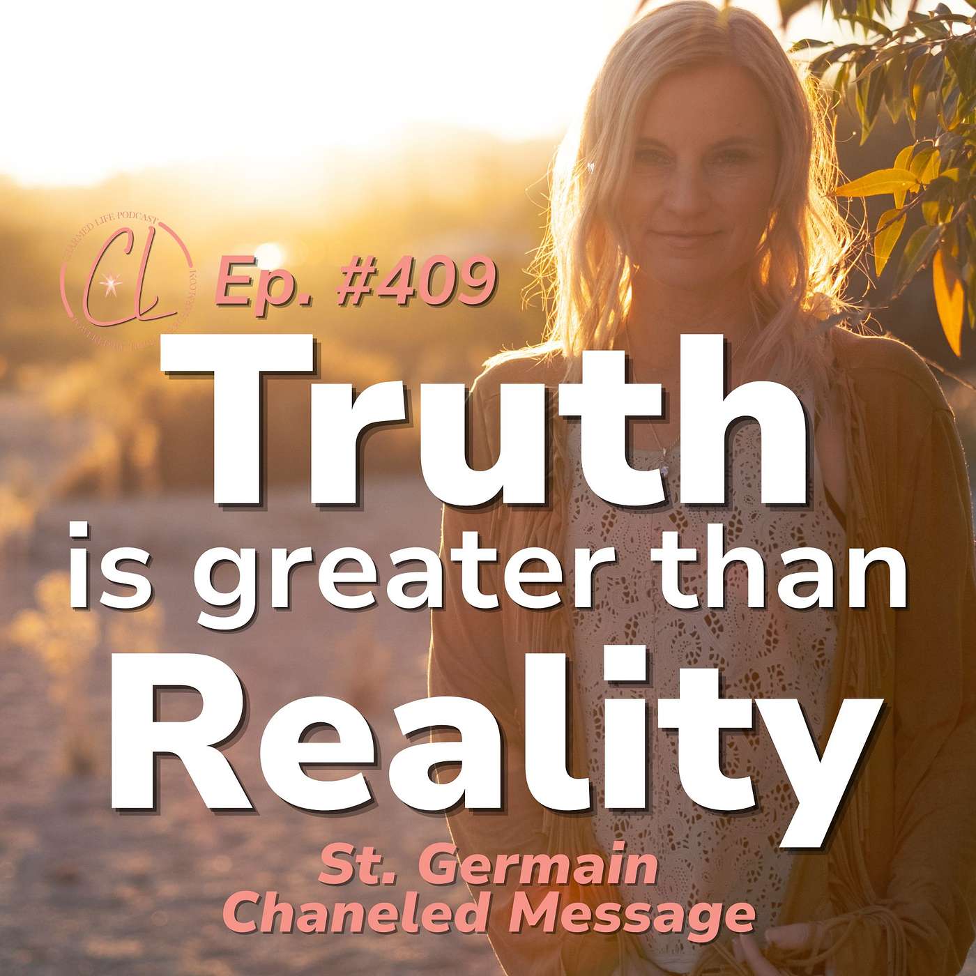 409: Truth Is Greater Than Reality: A Channeled Message from Saint Germain 409: Truth Is Greater Than Reality: A Channeled Message from Saint Germain