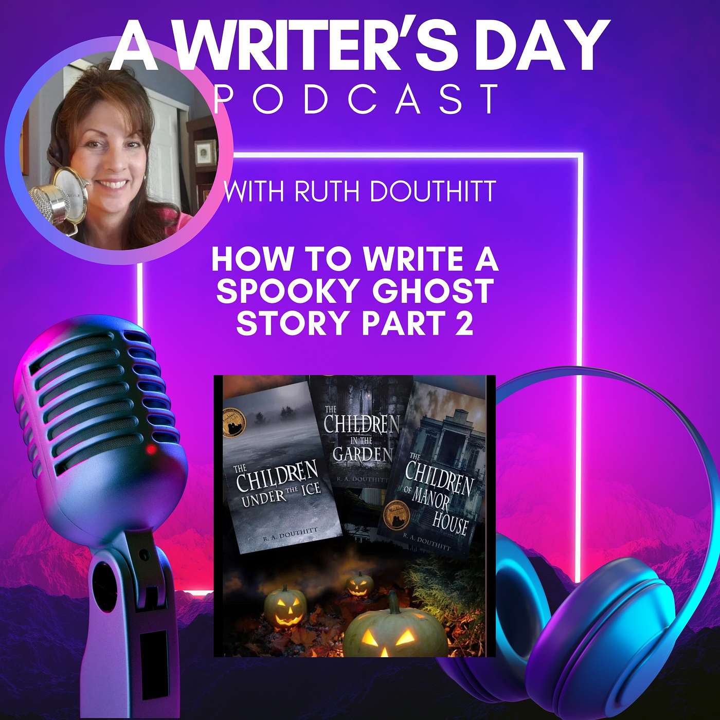 244: How to Write a Ghost Story Part 2