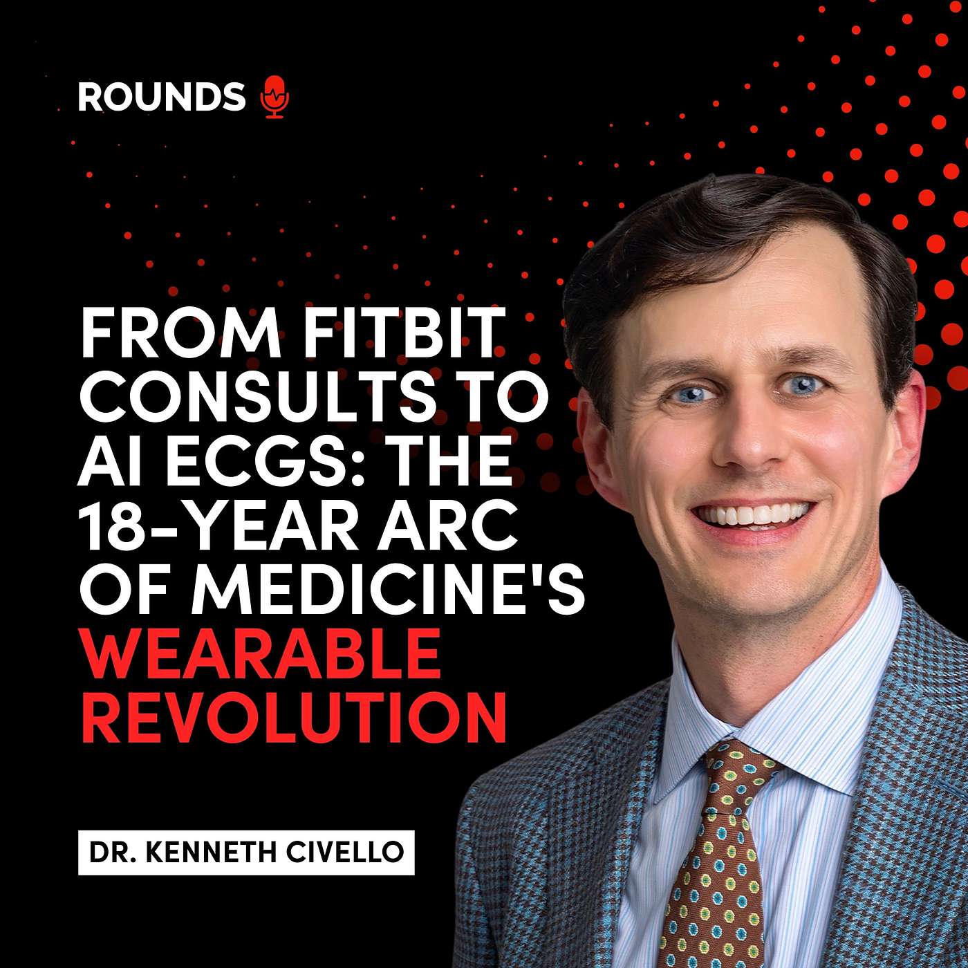 From Fitbit Consults to AI ECGs: The 18-Year Arc of Medicine's Wearable Revolution with Dr. Kenneth Civello episode artwork