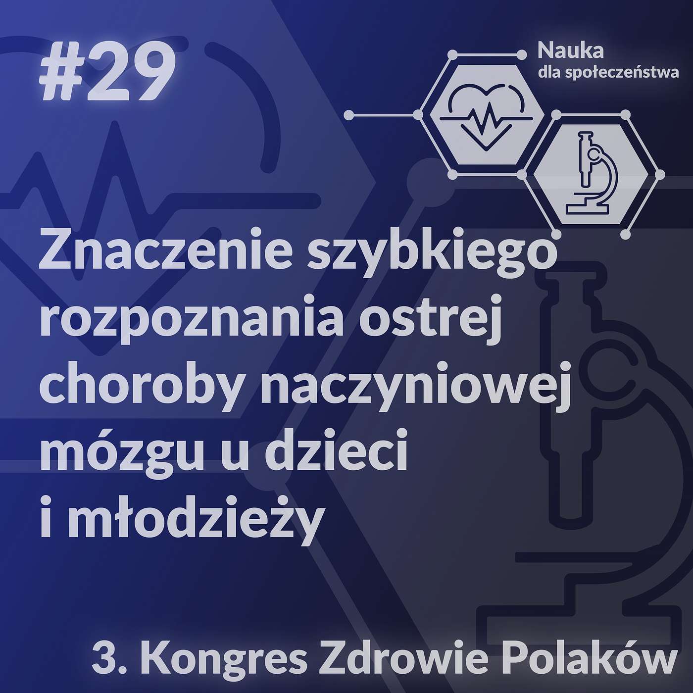 #29. Znaczenie szybkiego rozpoznania ostrej choroby naczyniowej mózgu u dzieci i młodzieży episode artwork