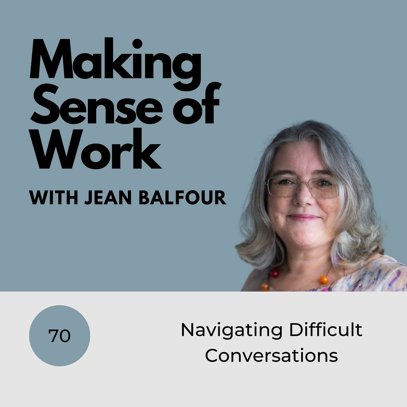 Ep. #70 Navigating Difficult Conversations