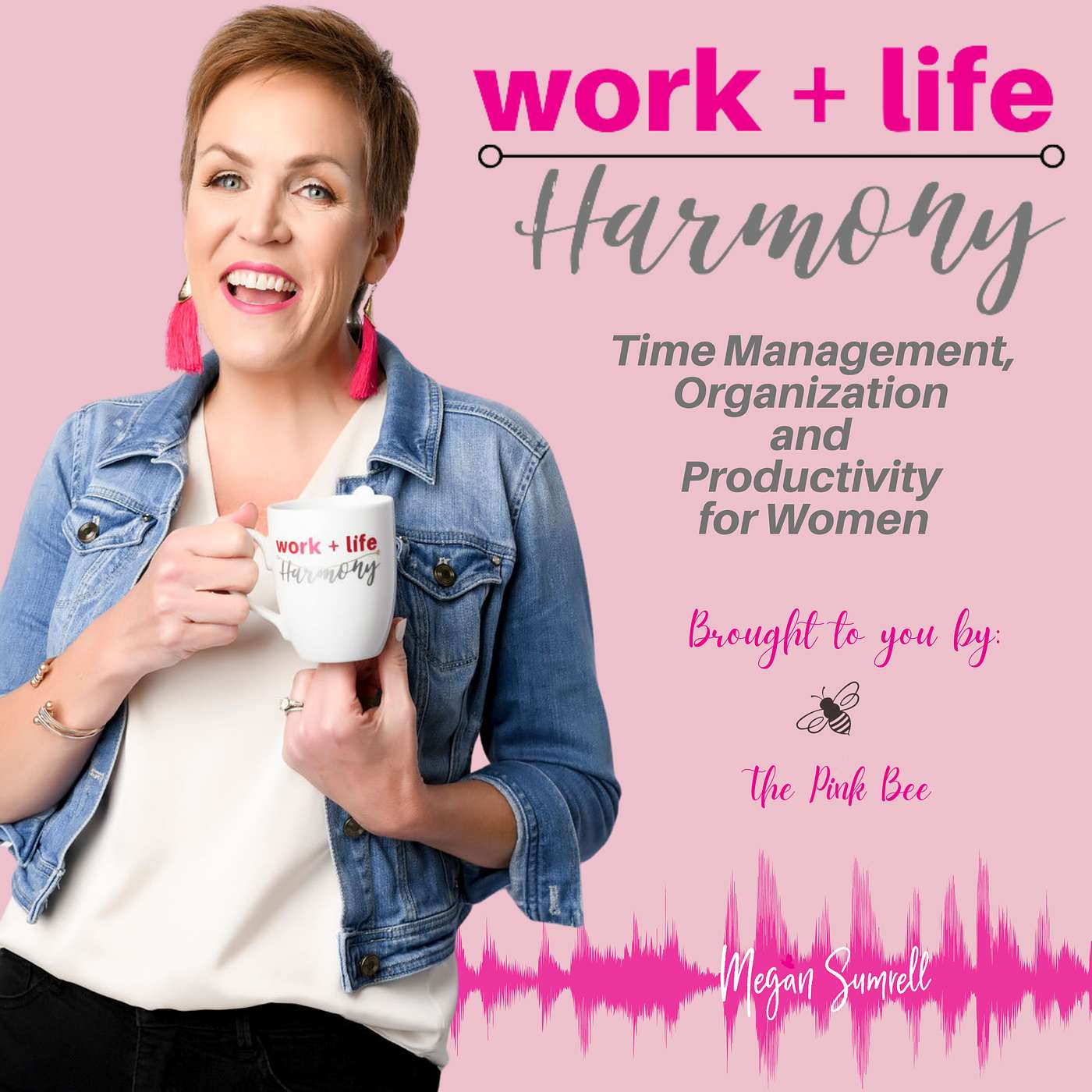 Work + Life Harmony | Time Management, Organization and Planning for Overwhelmed Women