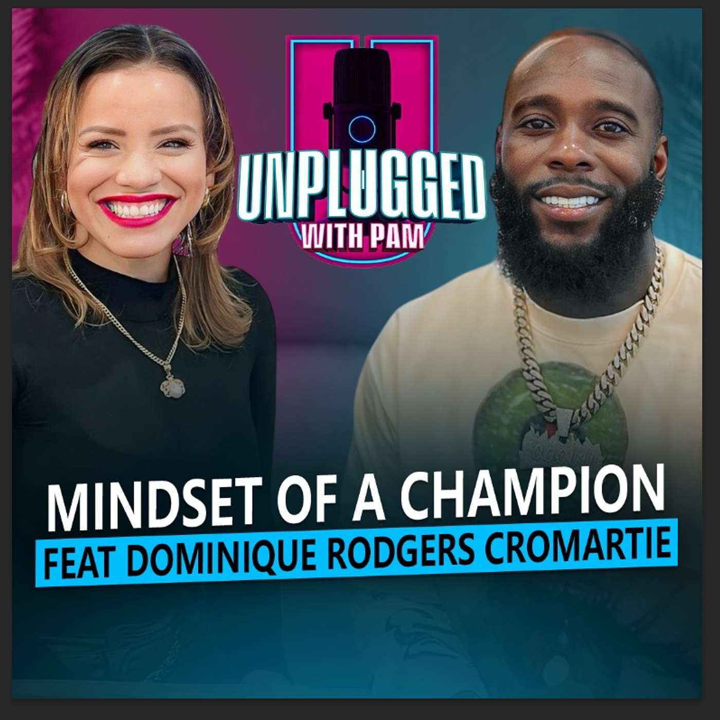 Against All Odds The Mindset of a Champion Unplugged With Pam Episode 2 Feat Dominique Rodgers Cromartie episode artwork