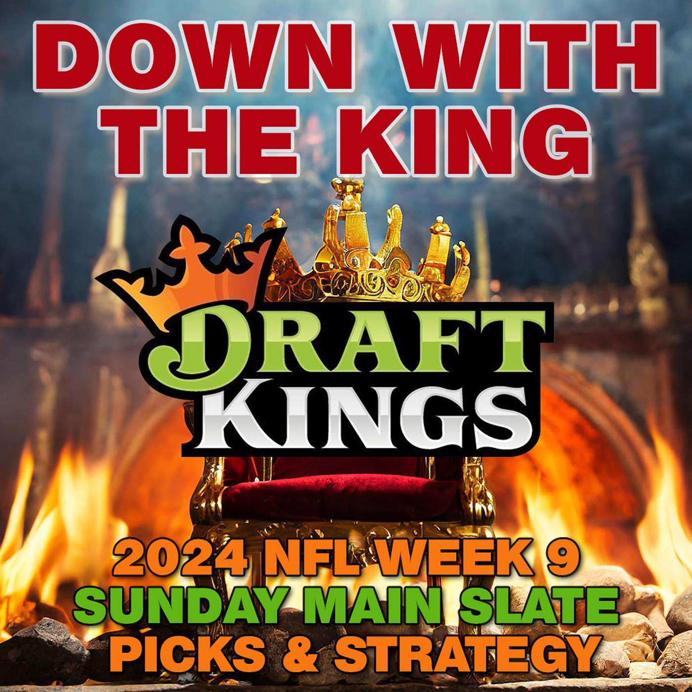 NFL Week 9 Draftkings Sunday Main Slate Draftkings Picks and Strategy from 'Down With the King' episode artwork