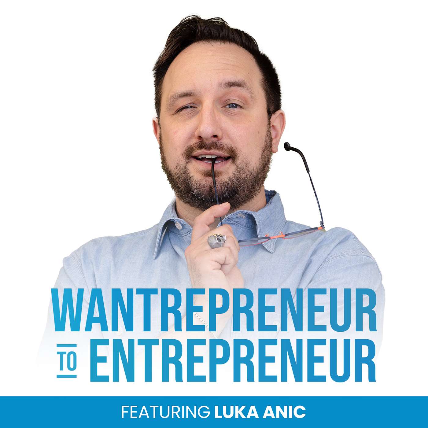 The Wantrepreneur to Entrepreneur Podcast