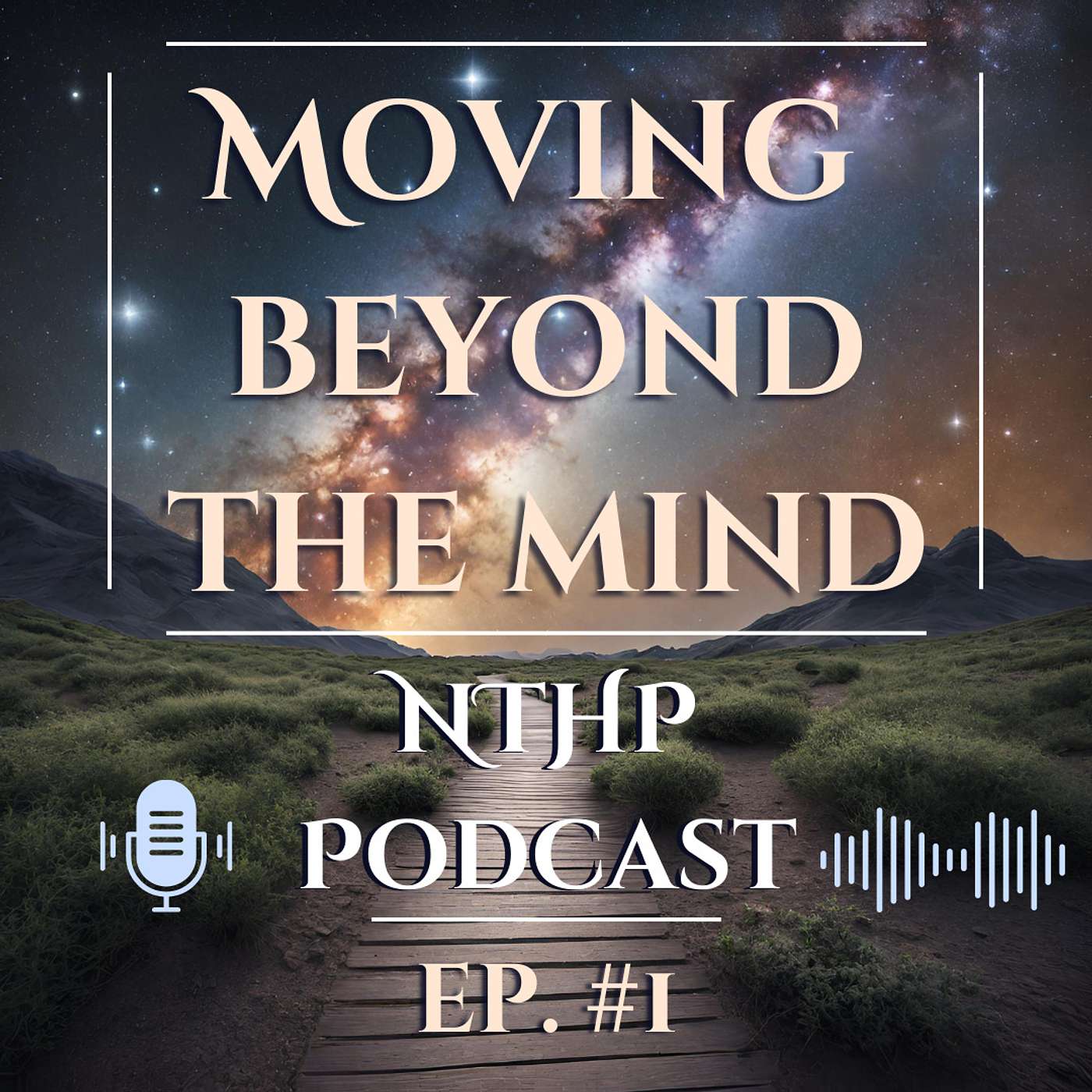 Moving Beyond the Mind | NTHP EP 1 episode artwork