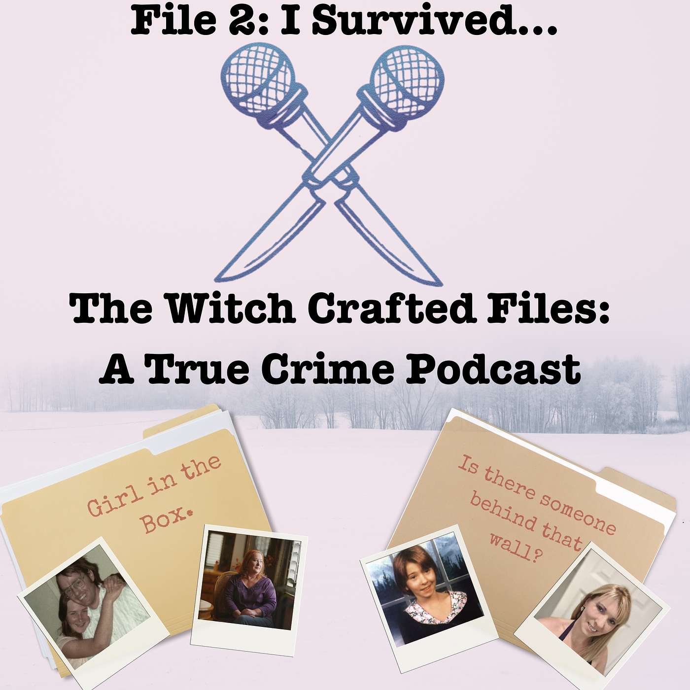 The Witch Crafted Files: A True Crime Podcast - File 2: I Survived