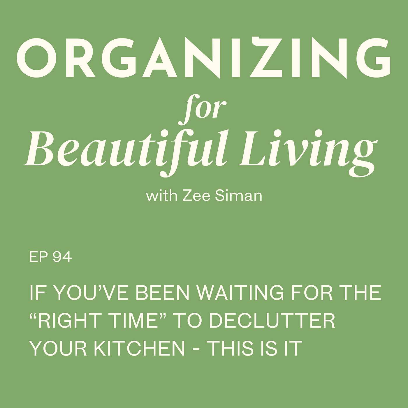 094. If You’ve Been Waiting for the “Right Time” to Declutter Your Kitchen - This Is It