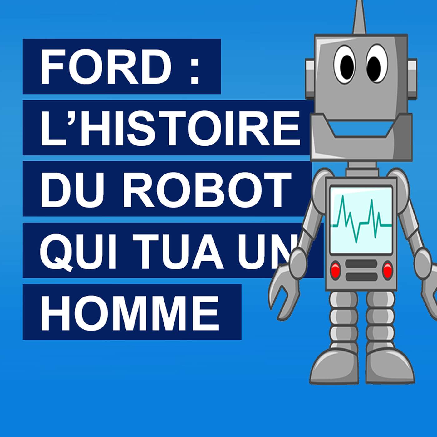 E57 : L'histoire du robot qui tua un homme dans une usine Ford