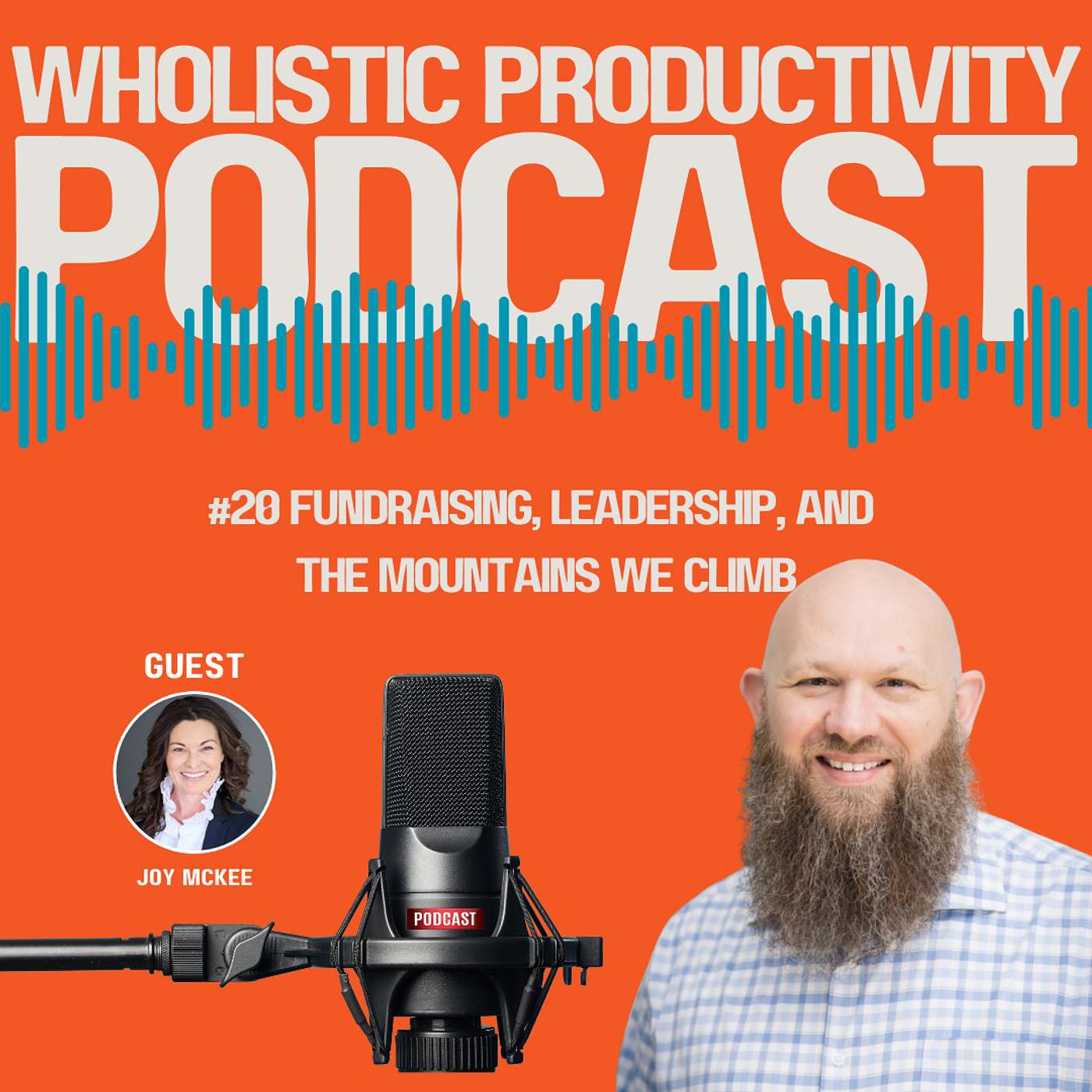 #20 Fundraising, Leadership, and the Mountains We Climb - with guest Joy McKee