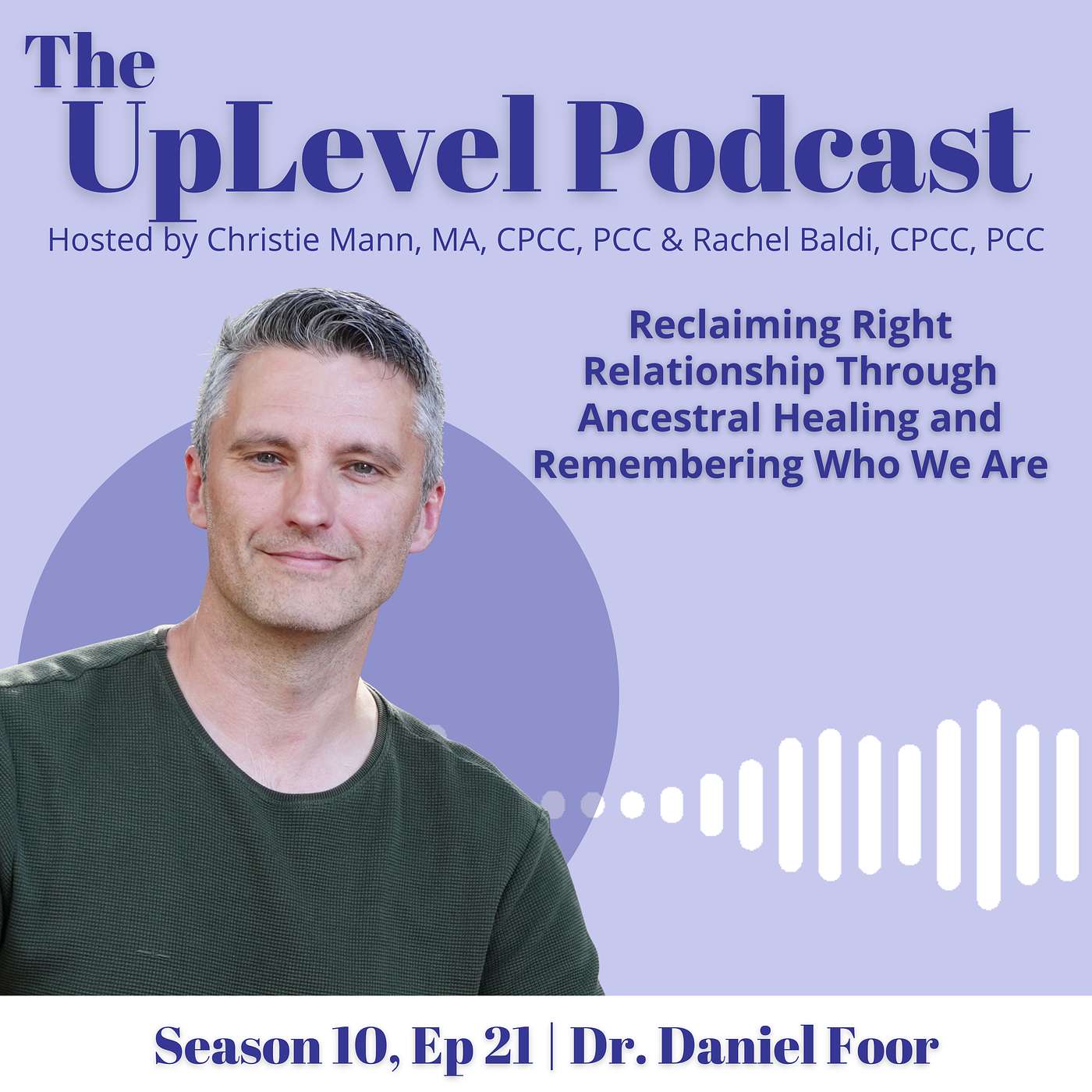 Reclaiming Right Relationship Through Ancestral Healing and Remembering Who We Are with Dr. Daniel Foor Reclaiming Right Relationship Through Ancestral Healing and Remembering Who We Are with Dr. Daniel Foor