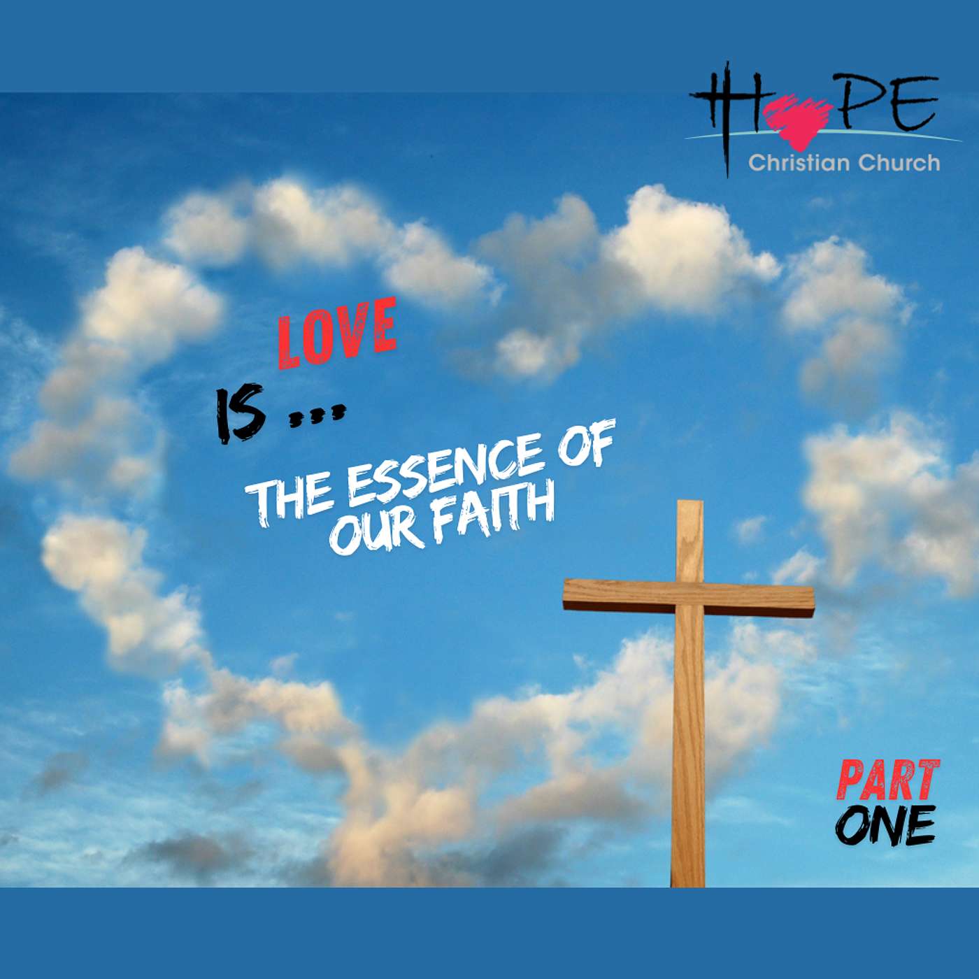Love Is ... The Essence of our Faith!