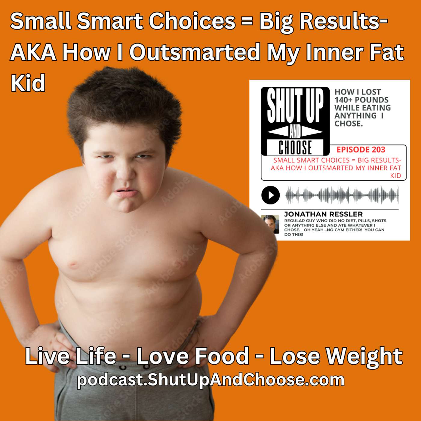 Small Smart Choices = Big Results- AKA How I Outsmarted My Inner Fat Kid