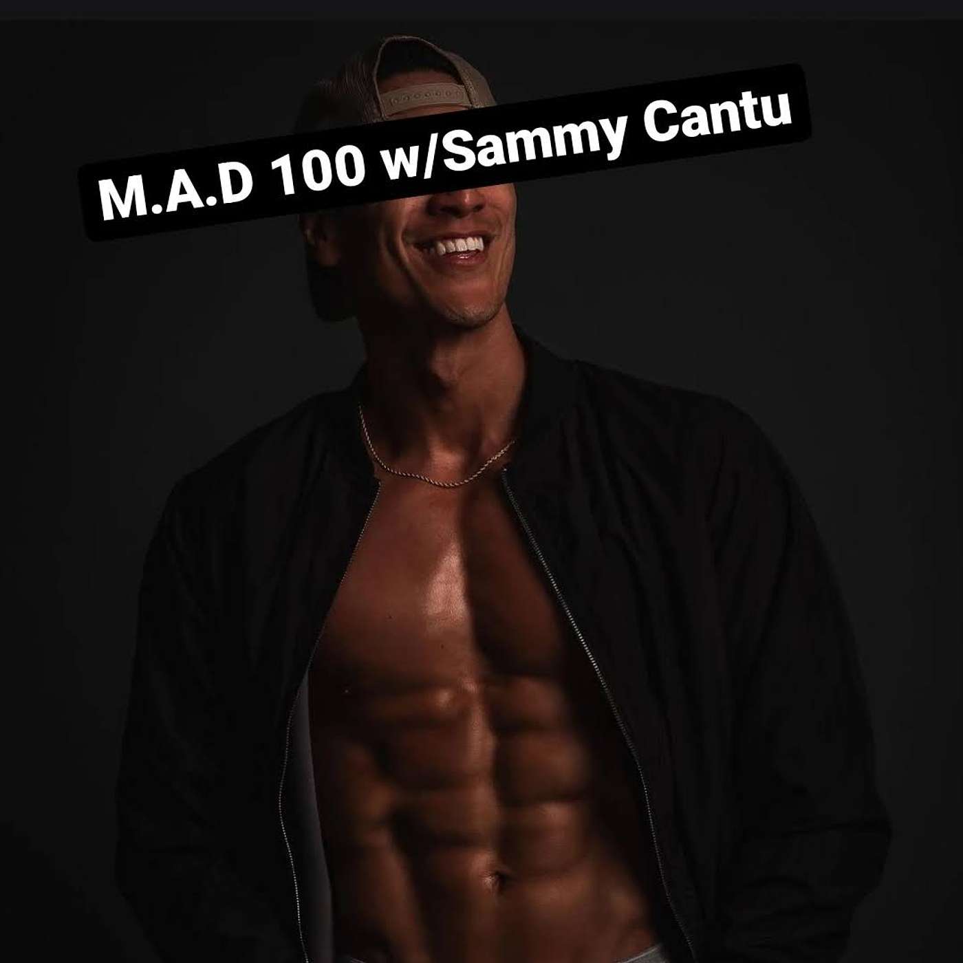 M.A.D. 100 w/ Sammy Cantu