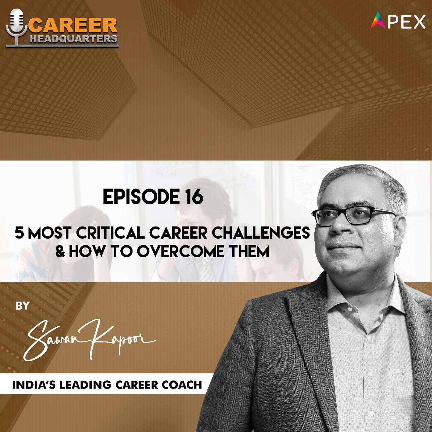 5 Most Critical Career Challenges & How To Overcome Them