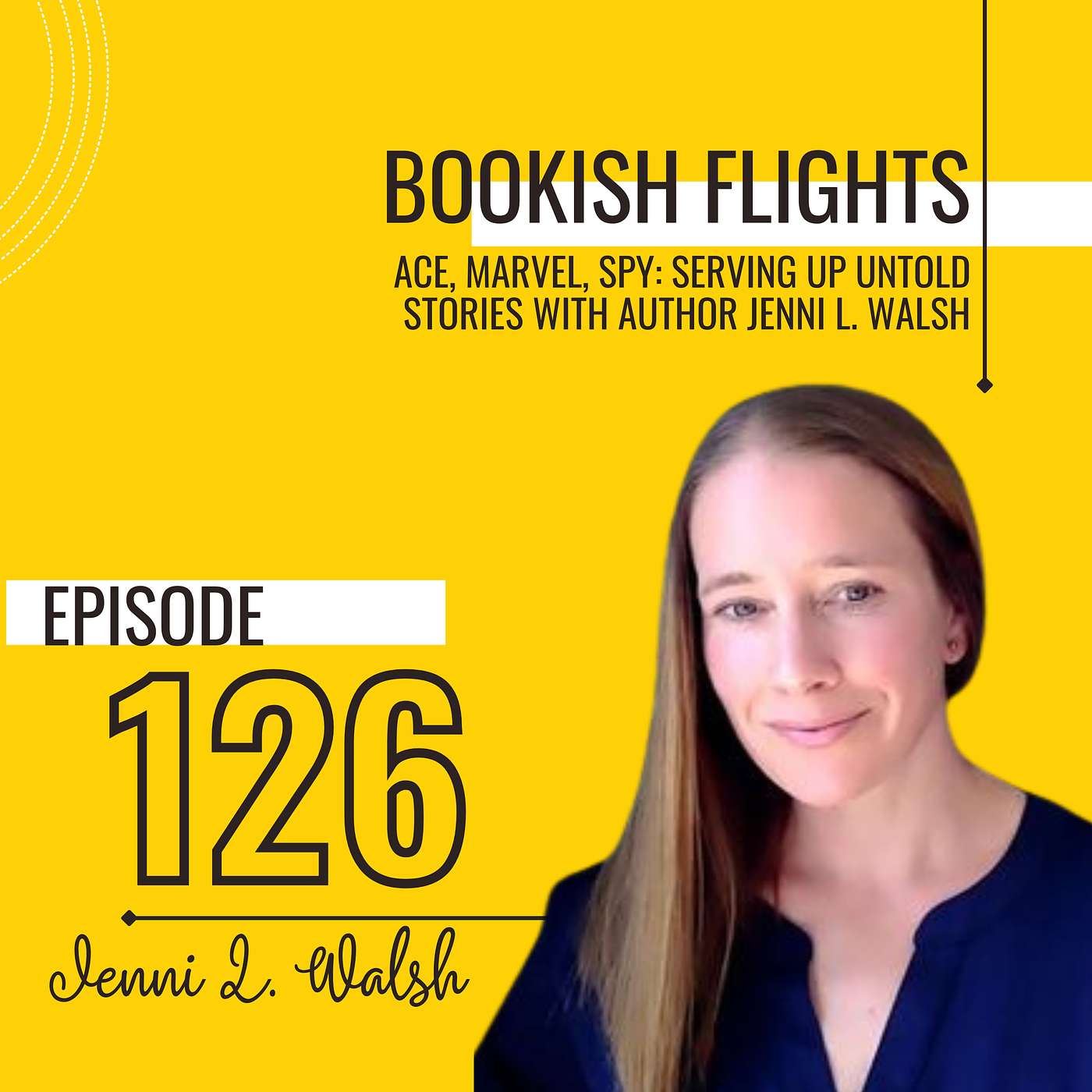 Ace, Marvel, Spy: Serving Up Untold Stories with Author Jenni L. Walsh (E126)