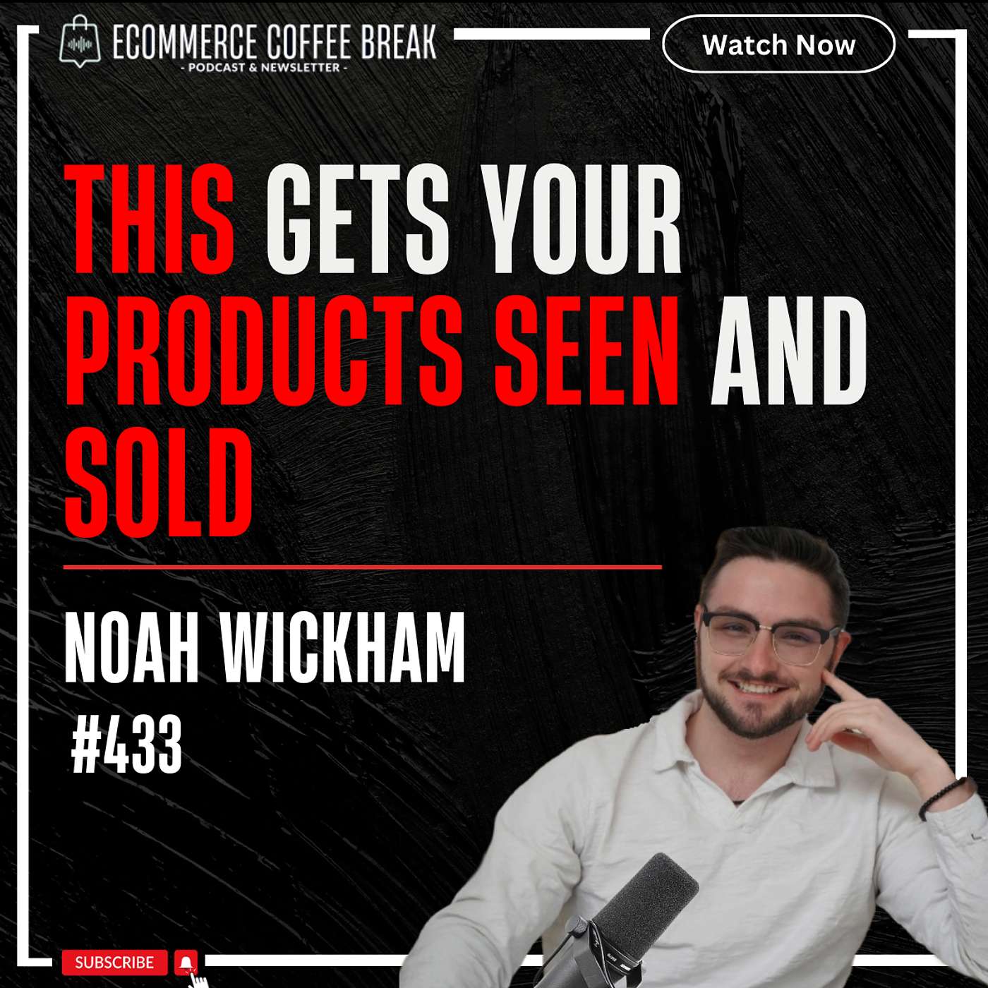Ecommerce Advertising: A Comprehensive Guide — Noah Wickham | Why Brand Building Is Crucial, Why You Need An Ads Budget, How To Stand Out On Amazon, How To Optimize Your Listings, How To Use Data To Grow Sales, Why Diversifying Channels Is Smart (#432)