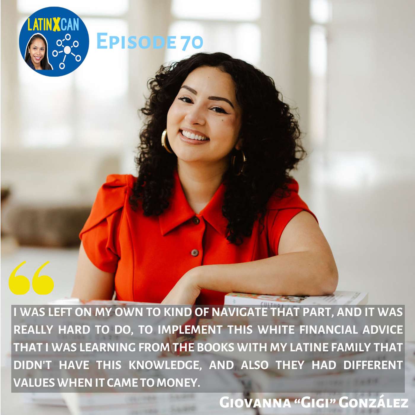 070: Cultura & Cash: Empowering Finance with Giovanna "Gigi" González