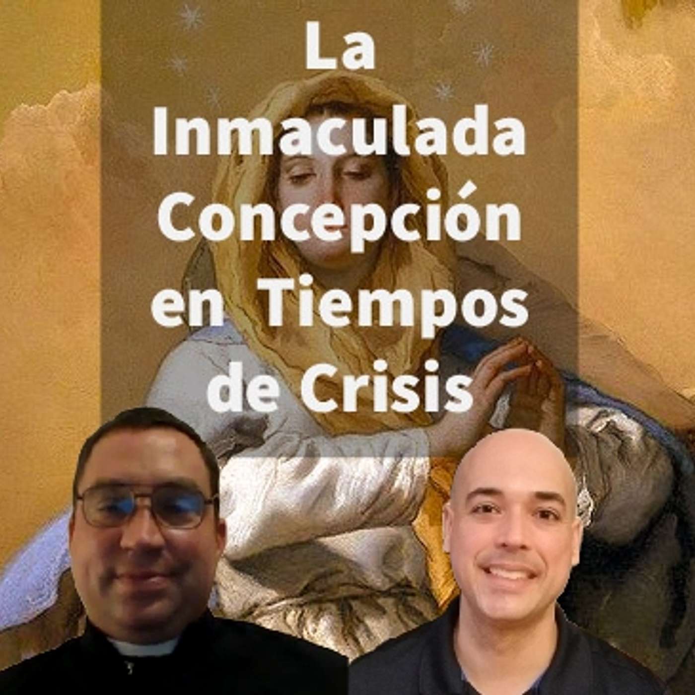 Episodio 406: 🙏 La Inmaculada Concepción 🕯 En Tiempo de Crisis 😩 con el padre Jonathan Romanoski FSSP 👏 episode artwork